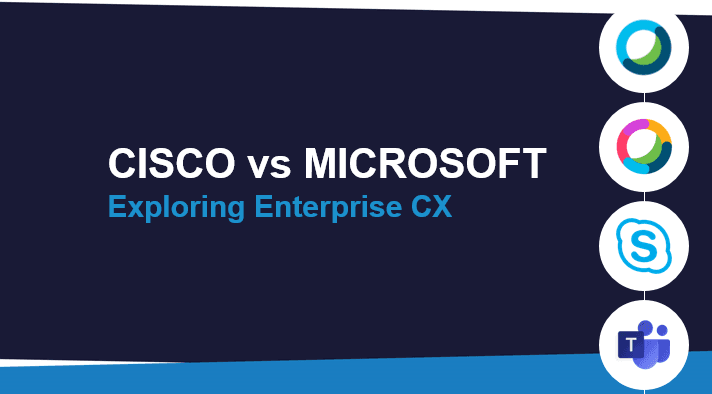 Cisco Contact Centre vs Microsoft Teams - Exploring Enterprise CX