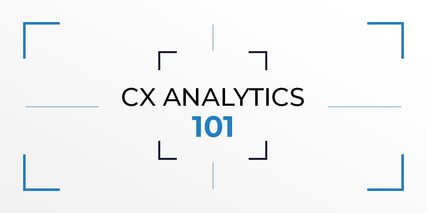 CX Analytics 101