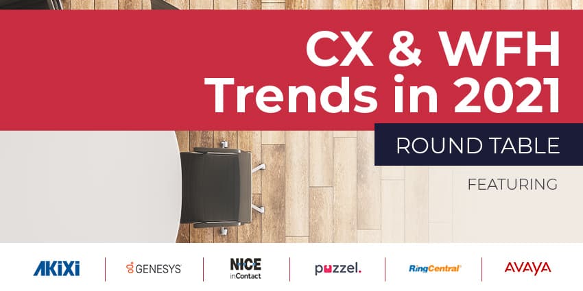 Customer Experience and WFH Trends in 2021: CX Today Expert Roundtable