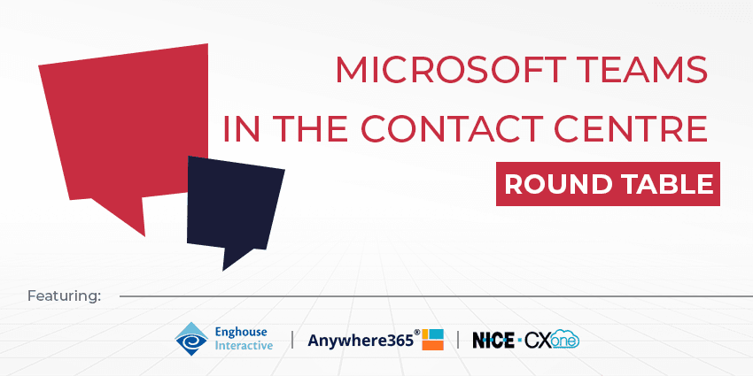 Microsoft Teams in the Contact Centre: CX Today Expert Round Table