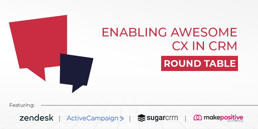 Enabling Awesome CX in CRM: CX Today Expert Round Table