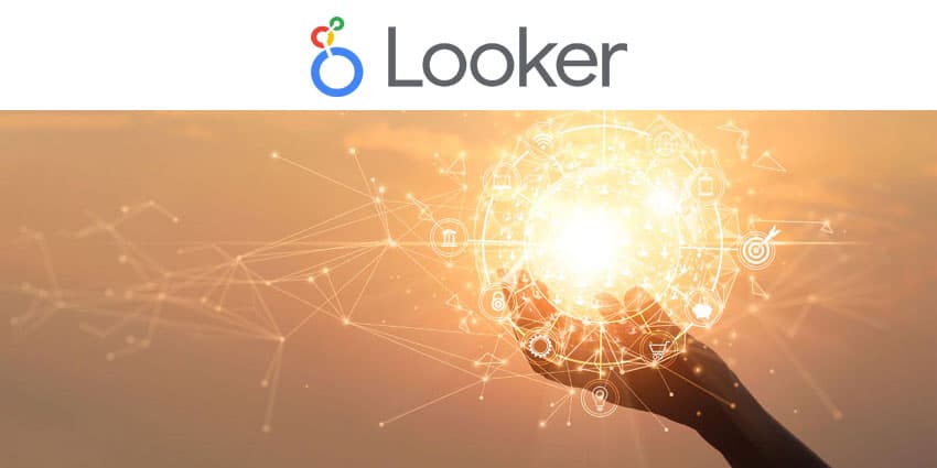 A New Era for Business Intelligence: Looker Connects Data Across Google Cloud