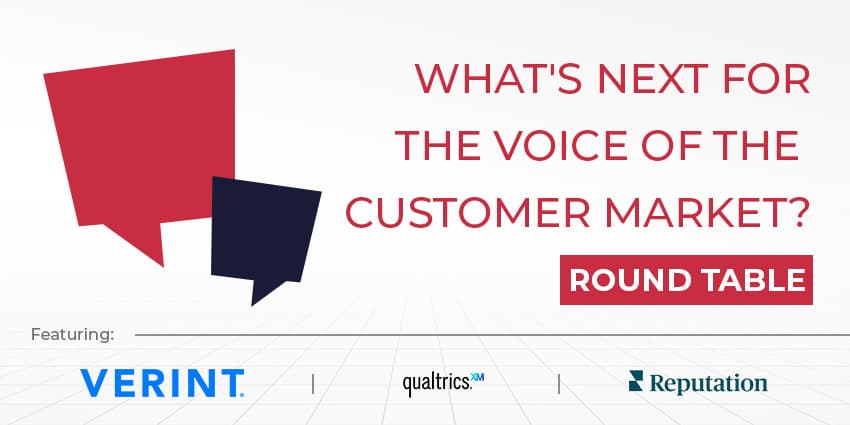 What's Next for the Voice of the Customer Market? – CX Today Roundtable
