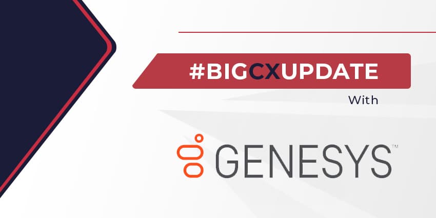Big CX Update: Genesys