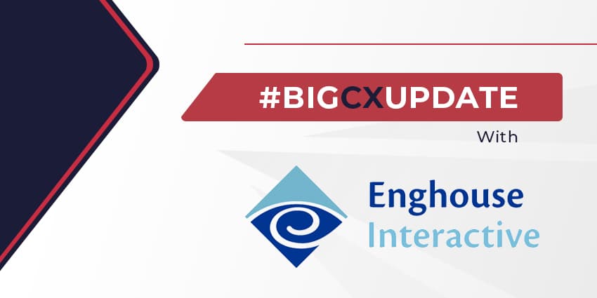 Big CX Update: Enghouse Interactive