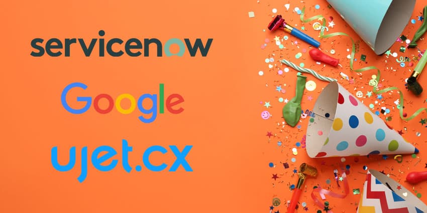 ServiceNow Joins the Google-UJET CCaaS Party