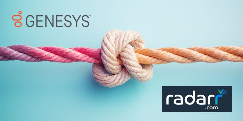 Genesys to Roll Up Radarr Technologies and “Unify CX Like Never Before”