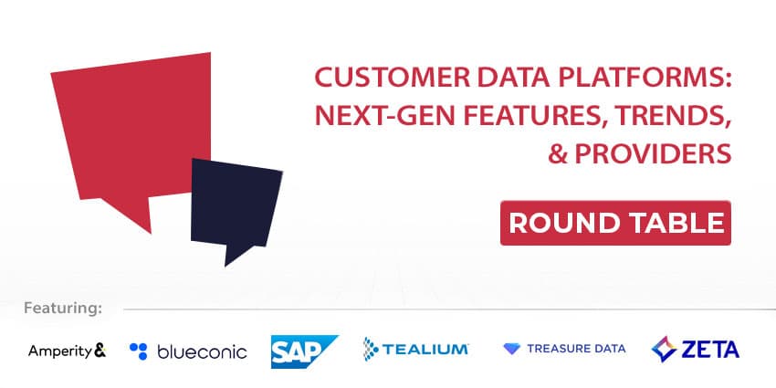 Customer Data Platforms: Next-Gen Features, Trends, & Providers