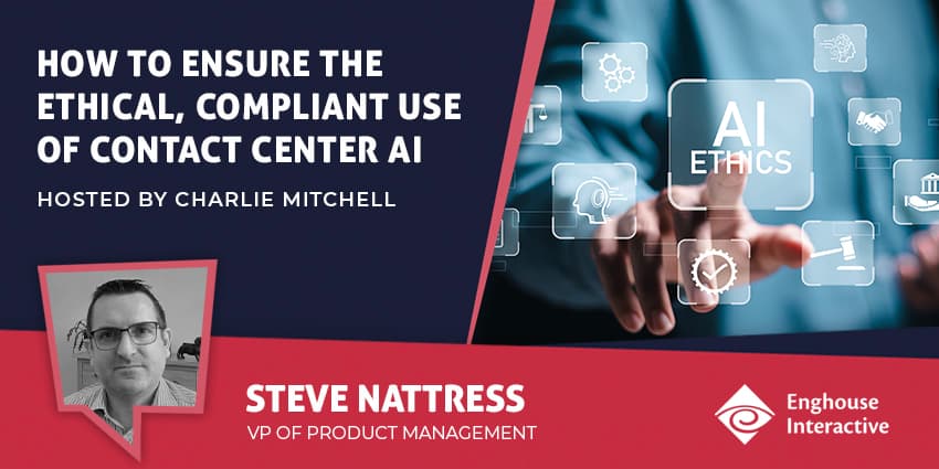 How to Ensure the Ethical, Compliant Use of Contact Center AI