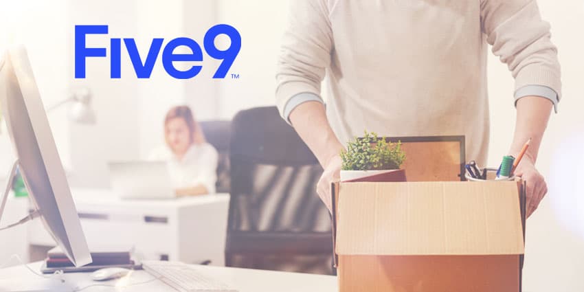 Five9 Opens Up on Its Layoffs, Impacting “Most” Departments