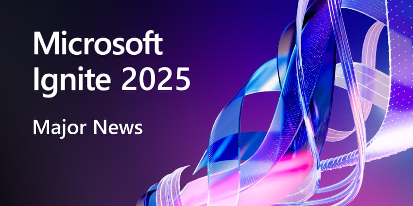 Microsoft Ignite Major News