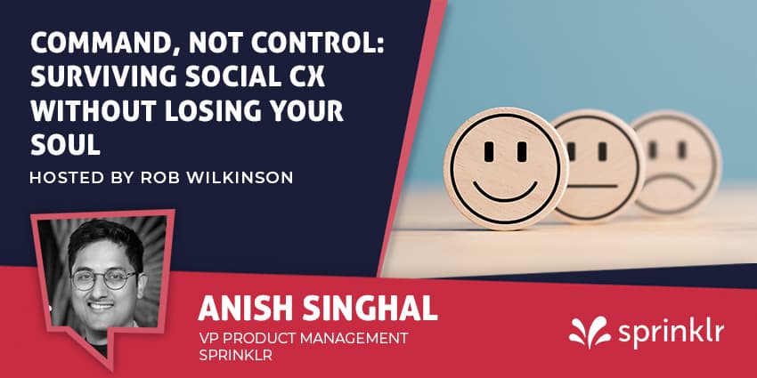 Command, Not Control: Surviving Social CX Without Losing Your Soul