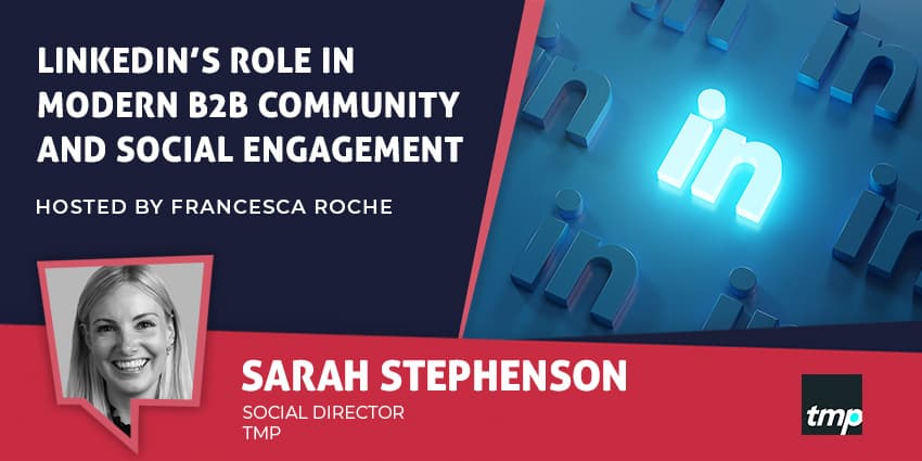 LinkedIn’s Role In Modern B2B Community and Social Engagement