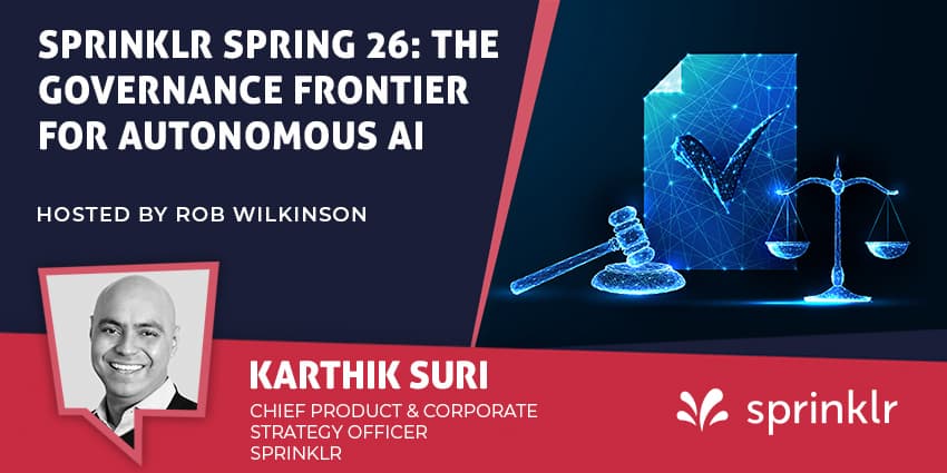 Sprinklr Spring 26: The Governance Frontier For Autonomous AI