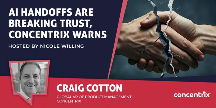 AI Handoffs Are Breaking Trust, Concentrix Warns