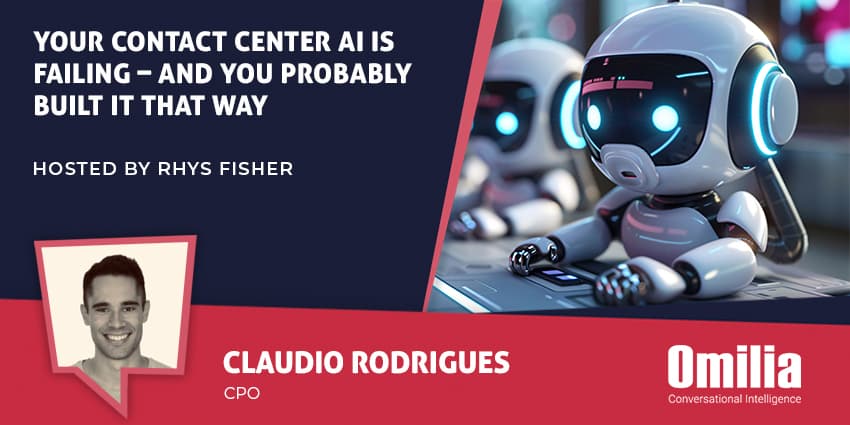 Your Contact Center AI is Failing - And You Probably Built it That Way