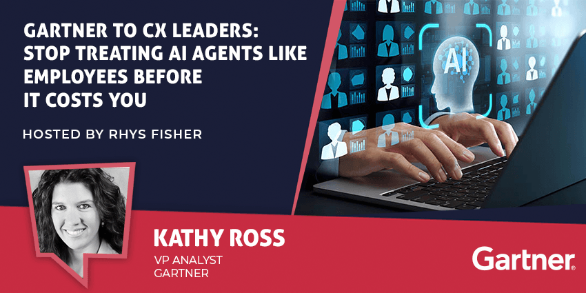 Gartner to CX Leaders: Stop Treating AI Agents Like Employees