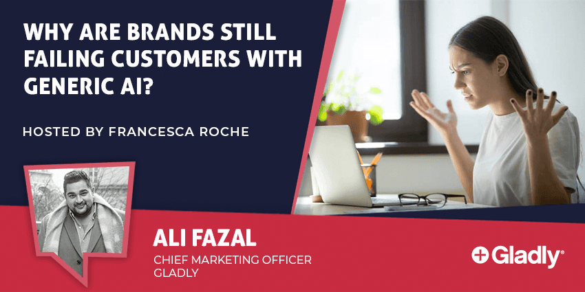 Why are Brands Still Failing Customers with Generic AI?