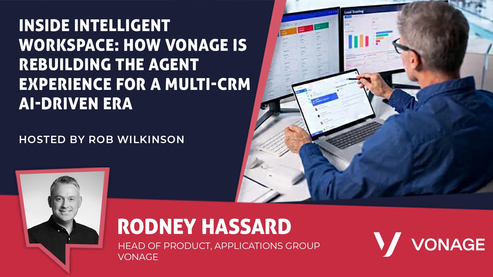 Inside Intelligent Workspace: How Vonage Is Rebuilding Agent Experience for a Multi-CRM, AI-Driven Era