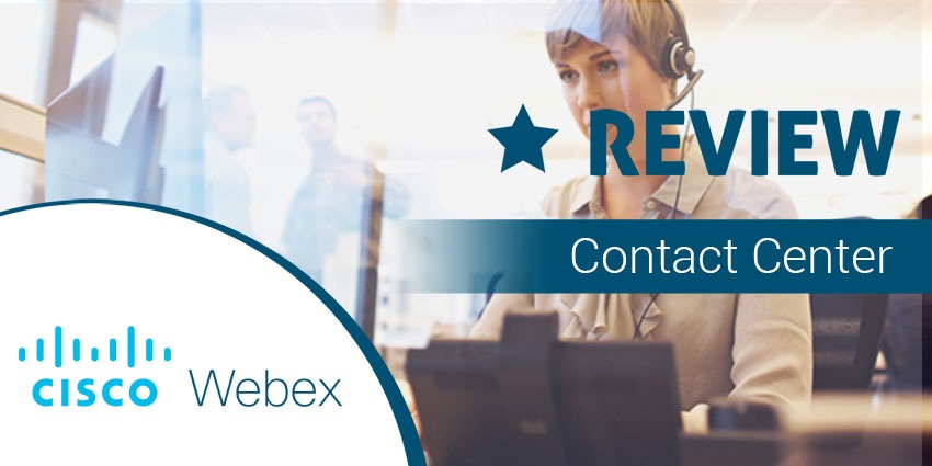 Cisco Webex Contact Center Review