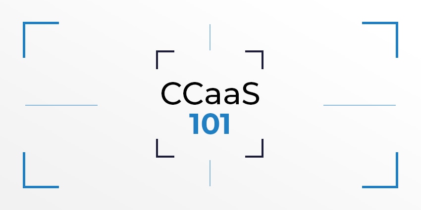 CCaaS 101