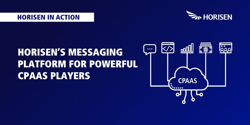 Become a CPaaS Player with HORISEN