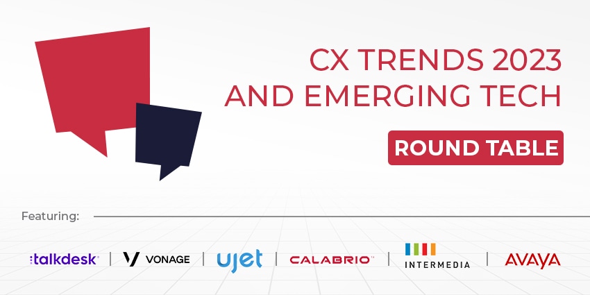 Customer Experience Trends 2023 and Emerging Tech: Expert Round Table