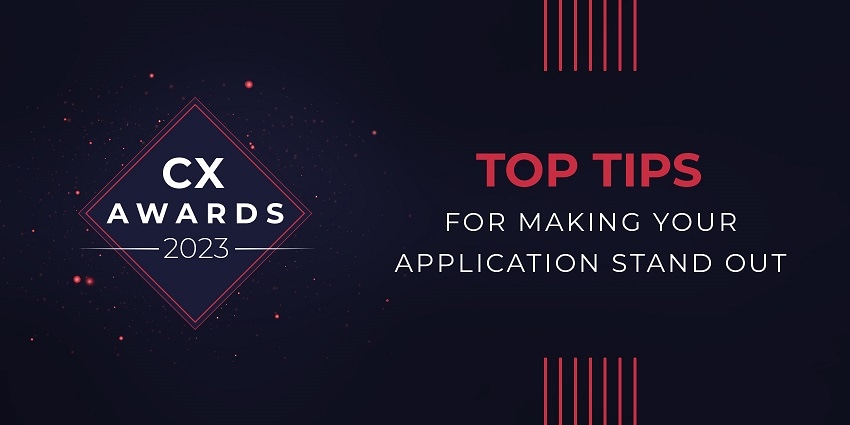 Our Top Tips for Entering the CX Awards 2023