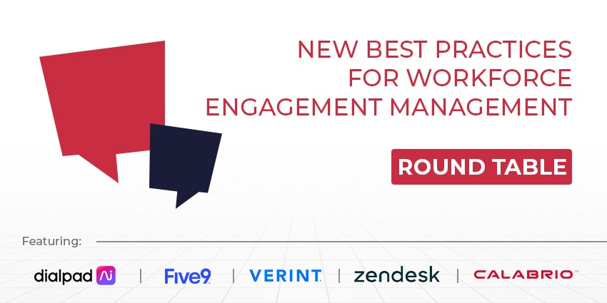 The New Best Practices for Contact Center Workforce Engagement Management