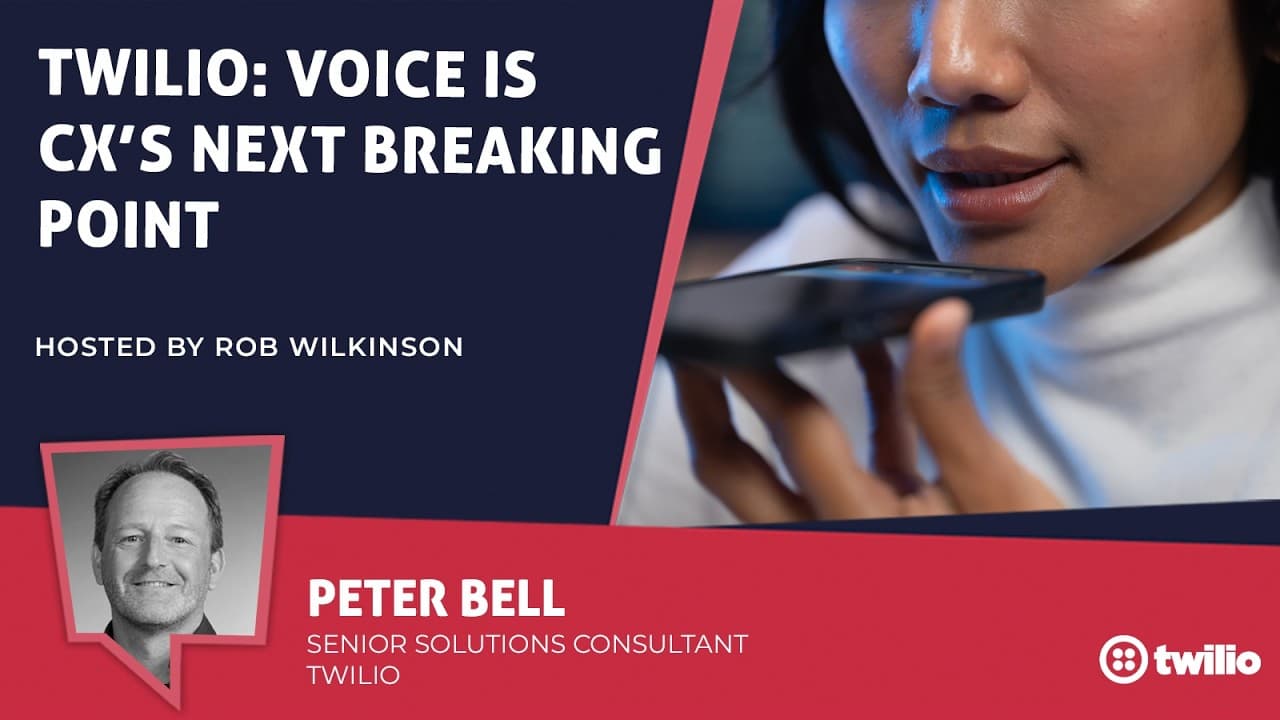 Why Twilio Says Voice Will Reshape Customer Journeys