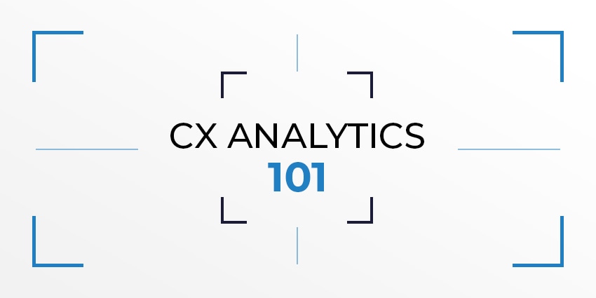 CX Analytics 101