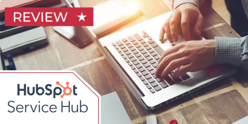 HubSpot Service Hub Review Exploring the HubSpot Service Hub