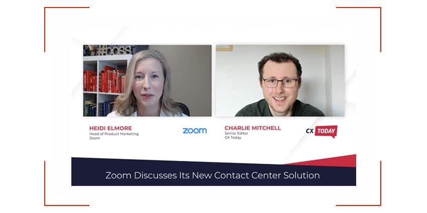 Zoom Discusses Its New Contact Center Solution