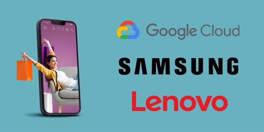 Google, Samsung, and Lenovo Make Moves to Improve Retail Experiences
