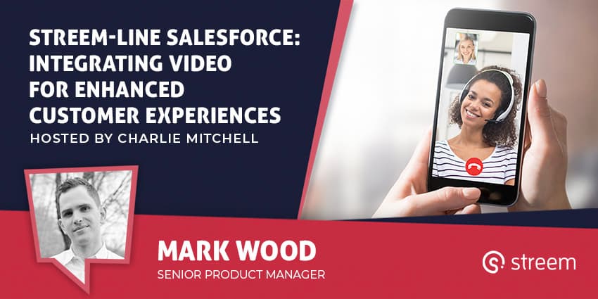 Streem-line Salesforce: Integrating Video for Enhanced Customer Experiences