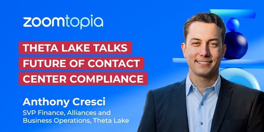 Theta Lake Talks the Future of Contact Center Compliance at Zoomtopia