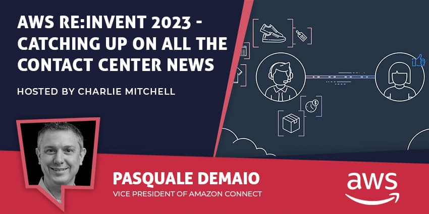 AWS re:Invent 2023 - Catching Up on All the Contact Center News