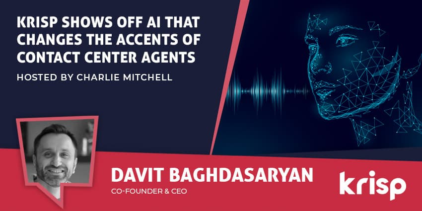 Krisp Shows off AI That Changes the Accents of Contact Center Agents