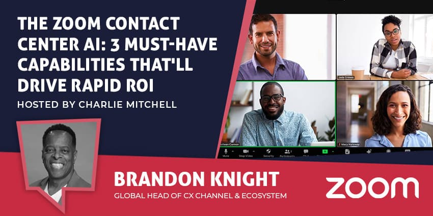 The Zoom Contact Center AI: 3 Must-Have Capabilities That'll Drive Rapid ROI