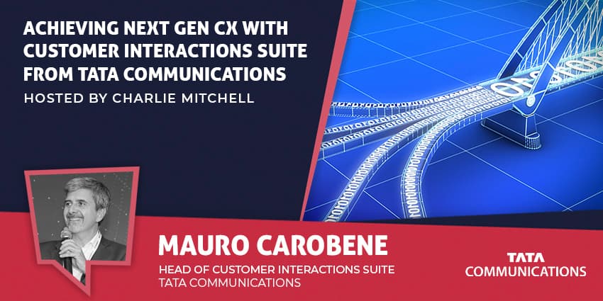 Achieving Next Gen CX With Customer Interactions Suite From Tata Communications