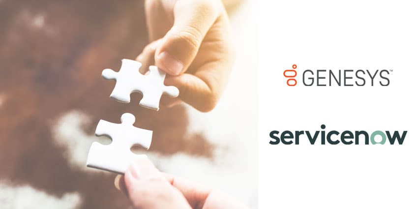 Genesys & ServiceNow Pledge to Deliver a Unified Platform for CCaaS & CSM