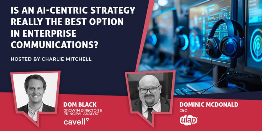 Is an AI-Centric Strategy REALLY the Best Option In Enterprise Communications?
