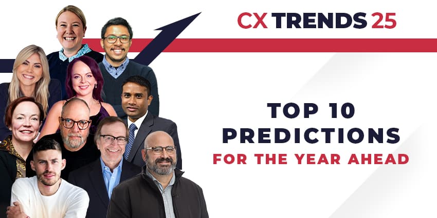 CX Trends 25 - Top 10 Customer Experience Predictions