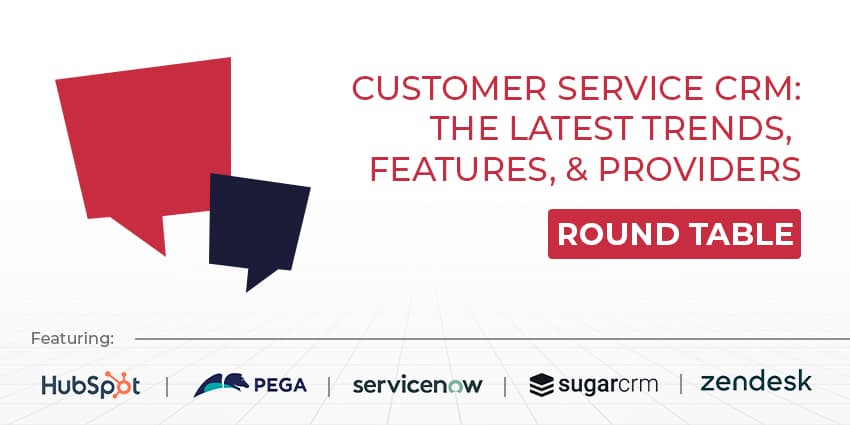 Customer Service CRM: The Latest Trends, Features, & Providers