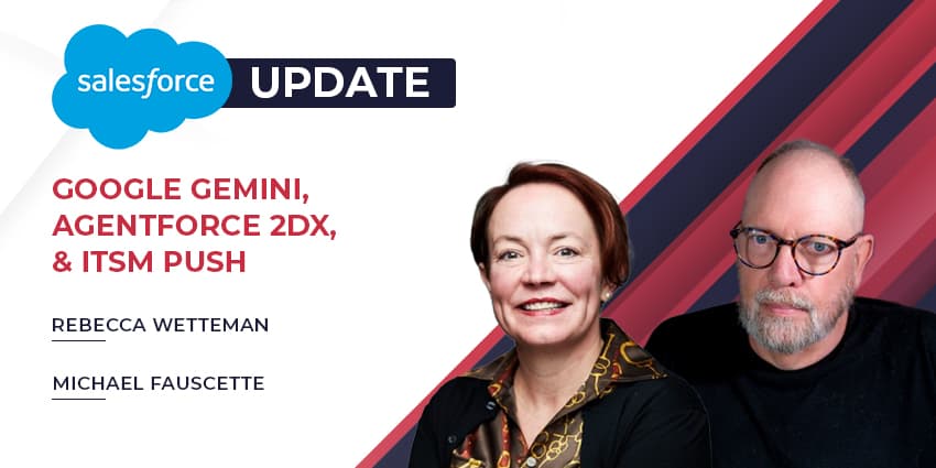 Salesforce Update - The Google Gemini Announcement, Agentforce 2dx, & ITSM Push