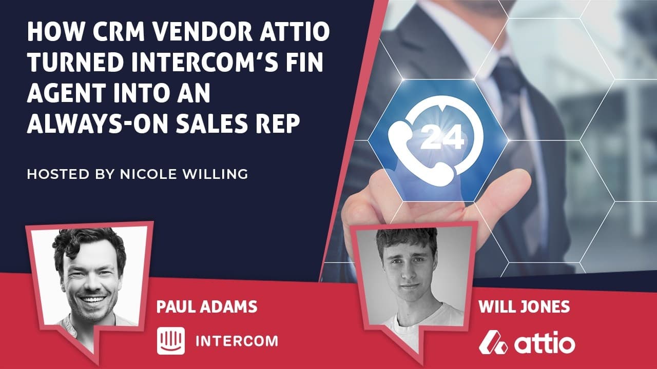 How CRM Vendor Attio Turned Intercom's Fin AI Agent Into an Always-On Sales Rep