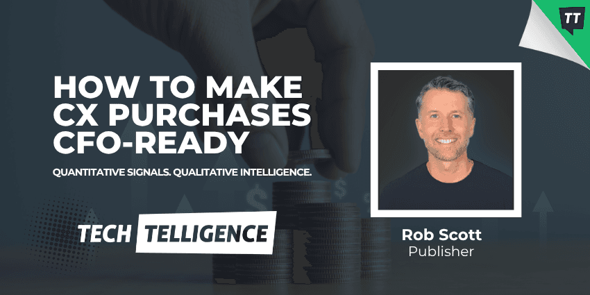 From Technical Win to Budget Approval: Making CX Purchases CFO-Ready